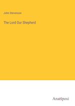 The Lord Our Shepherd