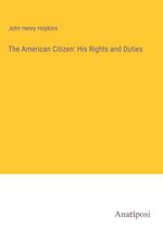 The American Citizen: His Rights and Duties