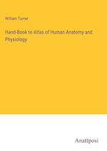 Hand-Book to Atlas of Human Anatomy and Physiology