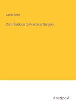 Contributions to Practical Surgery