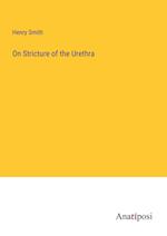 On Stricture of the Urethra