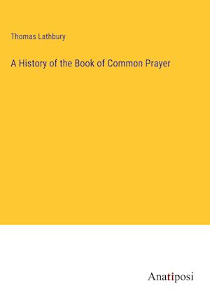 A History of the Book of Common Prayer