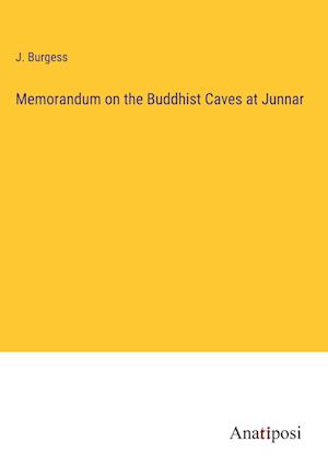 Memorandum on the Buddhist Caves at Junnar