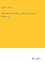 First Book on Anatomy, Physiology, and Hygiene