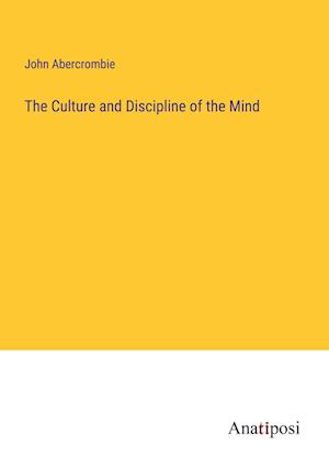 The Culture and Discipline of the Mind