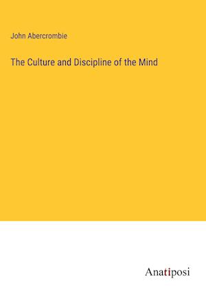 The Culture and Discipline of the Mind