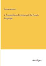 A Compendious Dictionary of the French Language