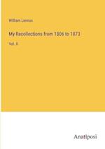 My Recollections from 1806 to 1873