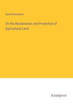 On the Reclamation and Protection of Agricultural Land