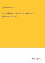 On the Reclamation and Protection of Agricultural Land