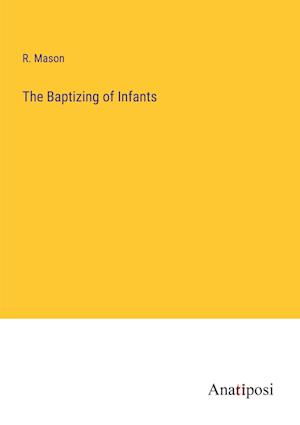 The Baptizing of Infants