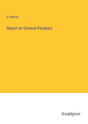 Report on General Paralysis