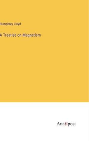 A Treatise on Magnetism