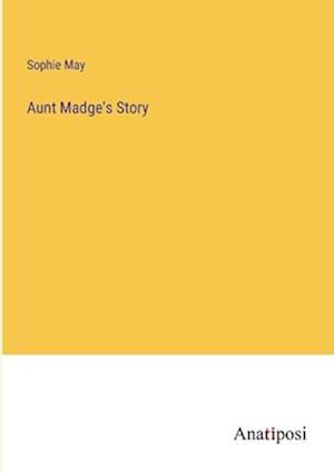 Aunt Madge's Story