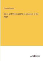 Notes and Observations on Diseases of the Heart