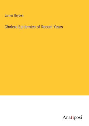 Cholera Epidemics of Recent Years