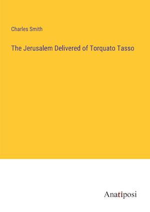 The Jerusalem Delivered of Torquato Tasso