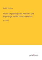 Archiv für pathologische Anatomie und Physiologie und für klinische Medicin