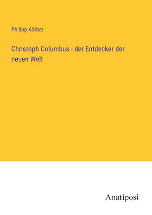 Christoph Columbus - der Entdecker der neuen Welt