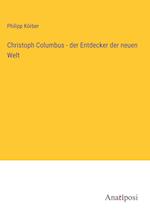 Christoph Columbus - der Entdecker der neuen Welt