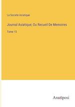 Journal Asiatique; Ou Recueil De Memoires