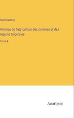 Annales de l'agriculture des colonies et des regions tropicales