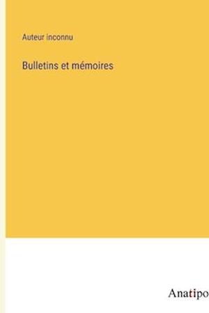 Bulletins et mémoires