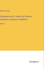 Catalogue de la R. Galerie de Florence Sculptures antiques et modernes