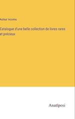 Catalogue d'une belle collection de livres rares et précieux