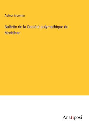 Bulletin de la Socie¿te¿ polymathique du Morbihan