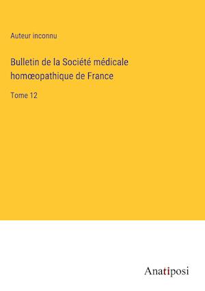 Bulletin de la Socie¿te¿ me¿dicale hom¿opathique de France