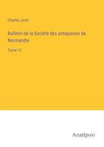 Bulletin de la Socie¿te¿ des antiquaires de Normandie