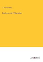 Émile; ou, de l'Éducation