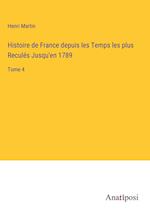 Histoire de France depuis les Temps les plus Reculés Jusqu'en 1789