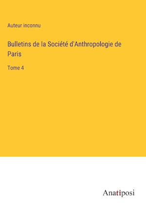 Bulletins de la Socie¿te¿ d'Anthropologie de Paris