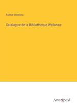 Catalogue de la Bibliothèque Wallonne