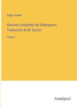 Oeuvres completes de Shakspeare; Traduction de M. Guizot