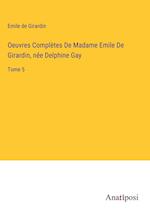 Oeuvres Complètes De Madame Emile De Girardin, née Delphine Gay
