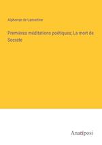 Premières méditations poétiques; La mort de Socrate