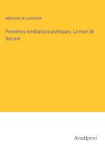 Premières méditations poétiques; La mort de Socrate