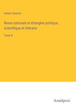 Revue nationale et étrangère politique, scientifique et littéraire