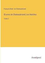 ¿uvres de Chateaubriand; Les Natchez