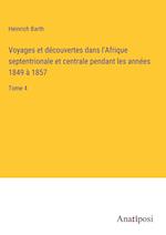 Voyages et découvertes dans l'Afrique septentrionale et centrale pendant les années 1849 à 1857