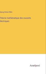 Théorie mathématique des courants électriques
