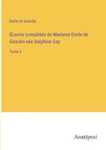 ¿uvres complètes de Madame Emile de Girardin née Delphine Gay