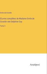 ¿uvres complètes de Madame Emile de Girardin née Delphine Gay