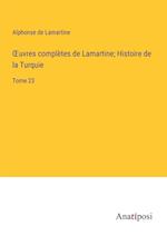 ¿uvres complètes de Lamartine; Histoire de la Turquie