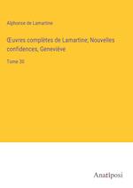 ¿uvres complètes de Lamartine; Nouvelles confidences, Geneviève