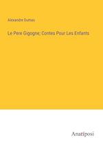 Le Pere Gigogne; Contes Pour Les Enfants