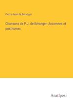 Chansons de P.J. de Béranger; Anciennes et posthumes